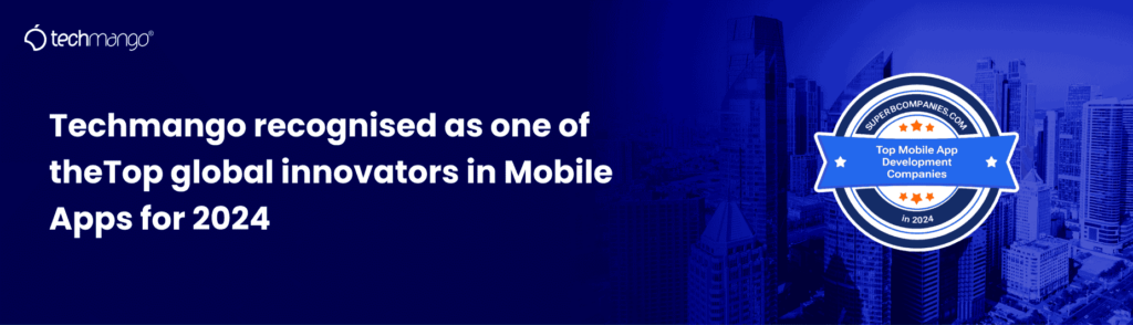 Techmango Is Recognized As One Of The Top Global Innovators In Mobile Apps